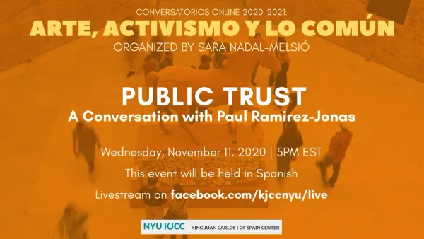 image from Online Event | Conversatorios Online 2020-2021: Arte, Activismo y Lo Común Organized by Sara Nadal-Melsió | Public Trust: A Conversation with Paul Ramirez-Jonas