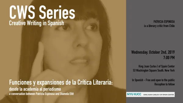 image from **EVENT CANCELLED**: CWS Series | "Funciones y expansiones de la Crítica Literaria: Desde la Academia al Periodismo", Conversation with Patricia Espinosa and Diamela Eltit